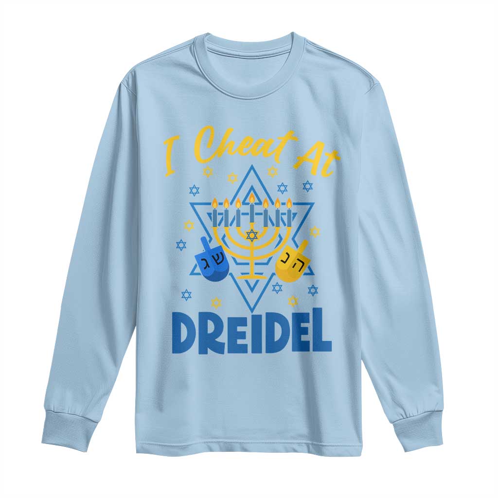 I Cheat At Dreidel Long Sleeve Shirt Funny Hanukkah Jewish Gift TS12 Light Blue Print Your Wear