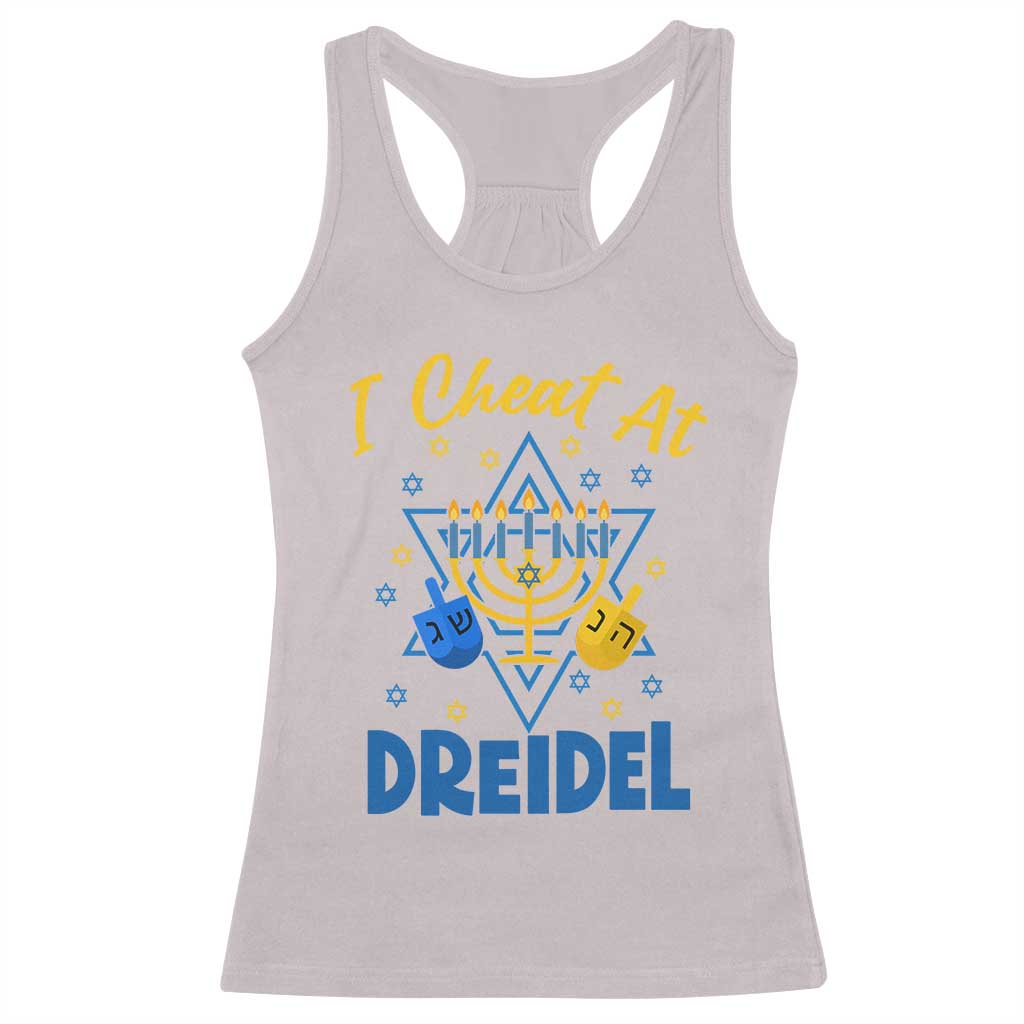 I Cheat At Dreidel Racerback Tank Top Funny Hanukkah Jewish Gift TS12 Ice Gray Print Your Wear
