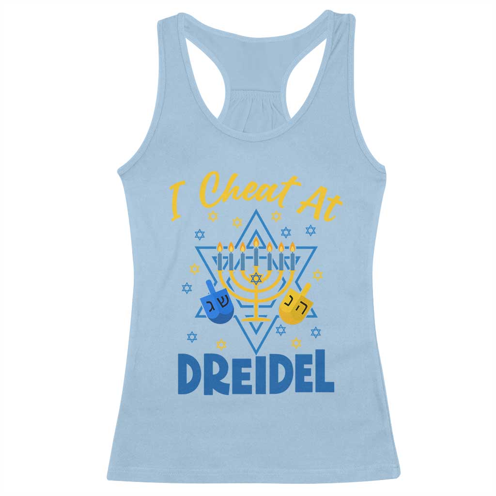 I Cheat At Dreidel Racerback Tank Top Funny Hanukkah Jewish Gift TS12 Light Blue Print Your Wear