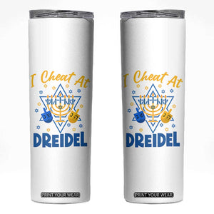 I Cheat At Dreidel Skinny Tumbler Funny Hanukkah Jewish Gift TS12 White Print Your Wear