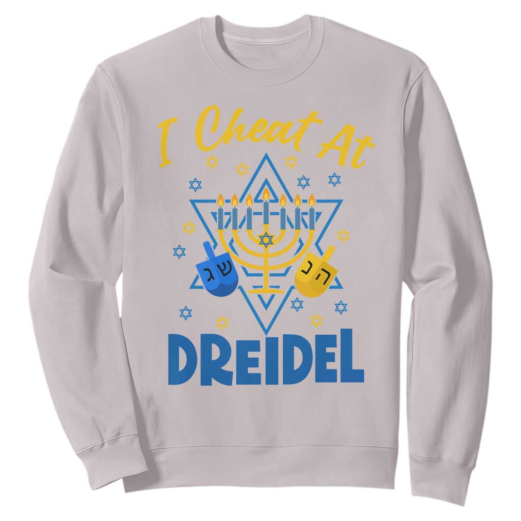 I Cheat At Dreidel Sweatshirt Funny Hanukkah Jewish Gift TS12 Ice Gray Print Your Wear
