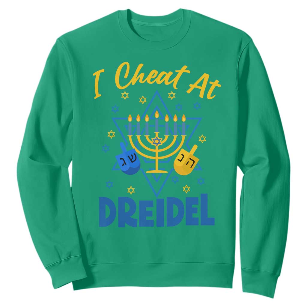 I Cheat At Dreidel Sweatshirt Funny Hanukkah Jewish Gift TS12 Irish Green Print Your Wear