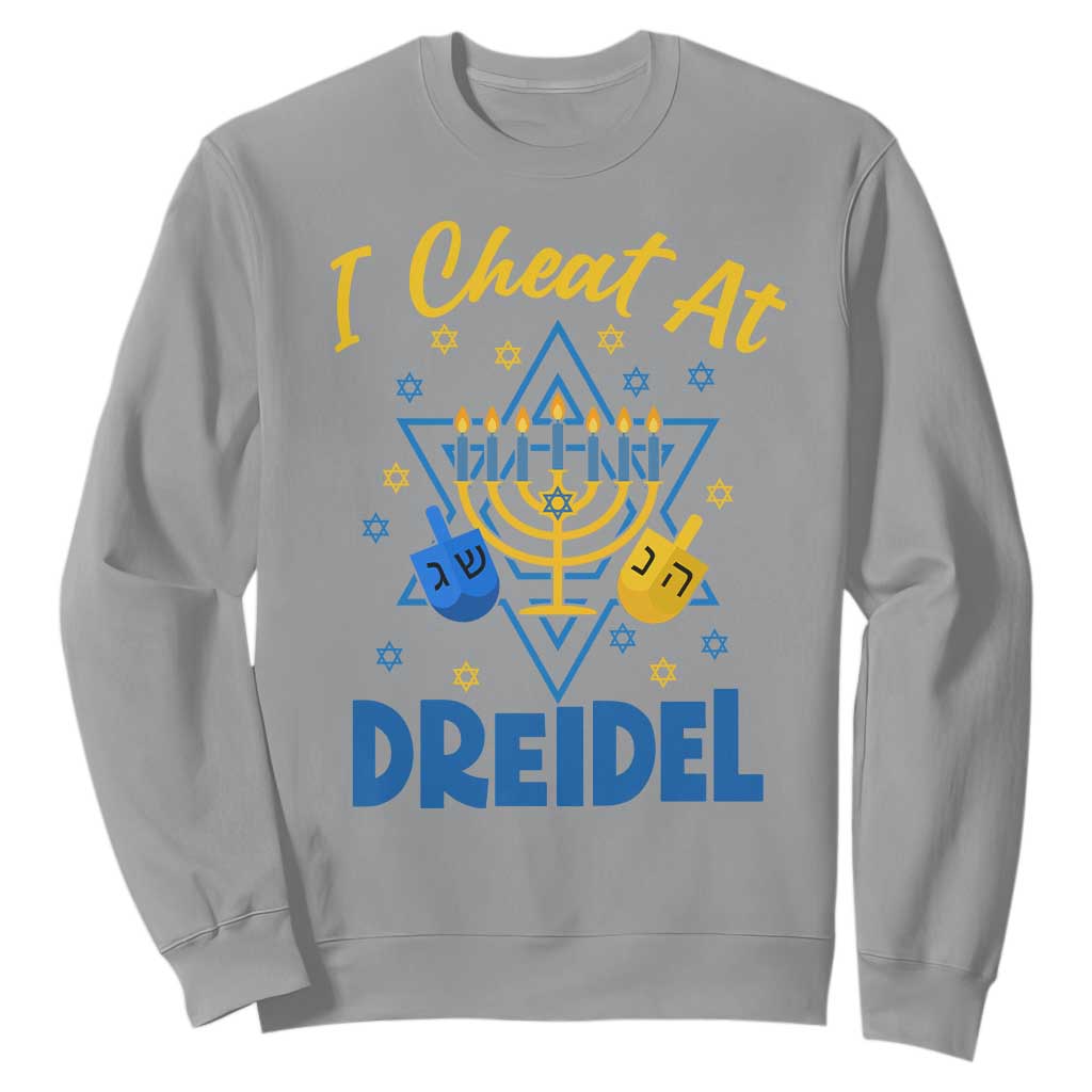 I Cheat At Dreidel Sweatshirt Funny Hanukkah Jewish Gift TS12 Sport Gray Print Your Wear