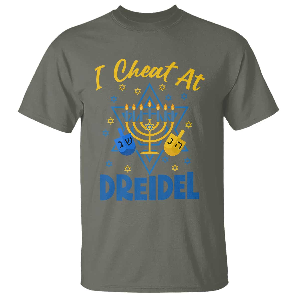 I Cheat At Dreidel T Shirt Funny Hanukkah Jewish Gift TS12 Military Green Print Your Wear