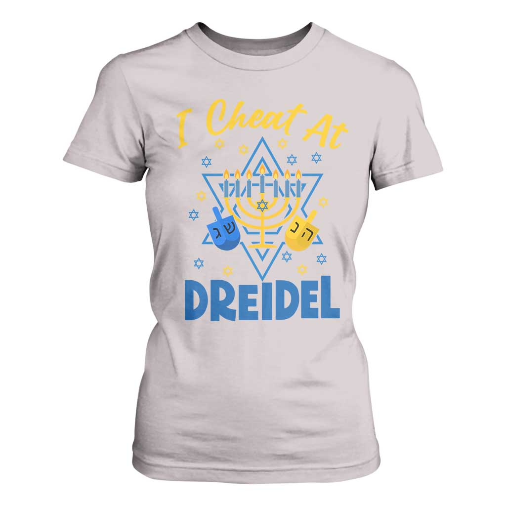I Cheat At Dreidel T Shirt For Women Funny Hanukkah Jewish Gift TS12 Ice Gray Print Your Wear