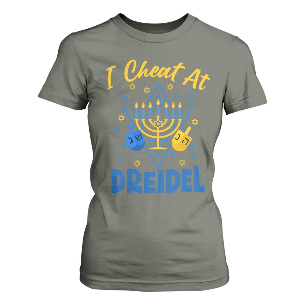I Cheat At Dreidel T Shirt For Women Funny Hanukkah Jewish Gift TS12 Military Green Print Your Wear