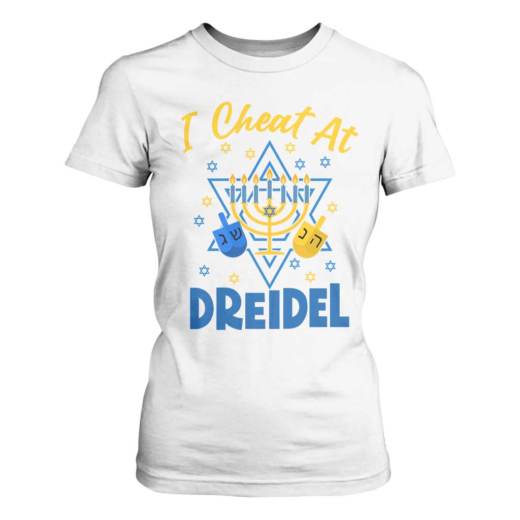 I Cheat At Dreidel T Shirt For Women Funny Hanukkah Jewish Gift TS12 White Print Your Wear