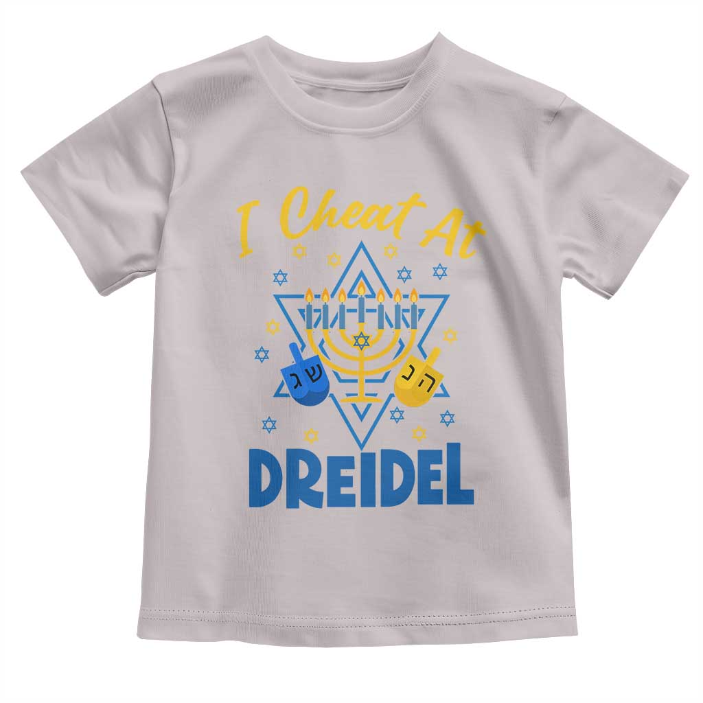 I Cheat At Dreidel Toddler T Shirt Funny Hanukkah Jewish Gift TS12 Ice Gray Print Your Wear