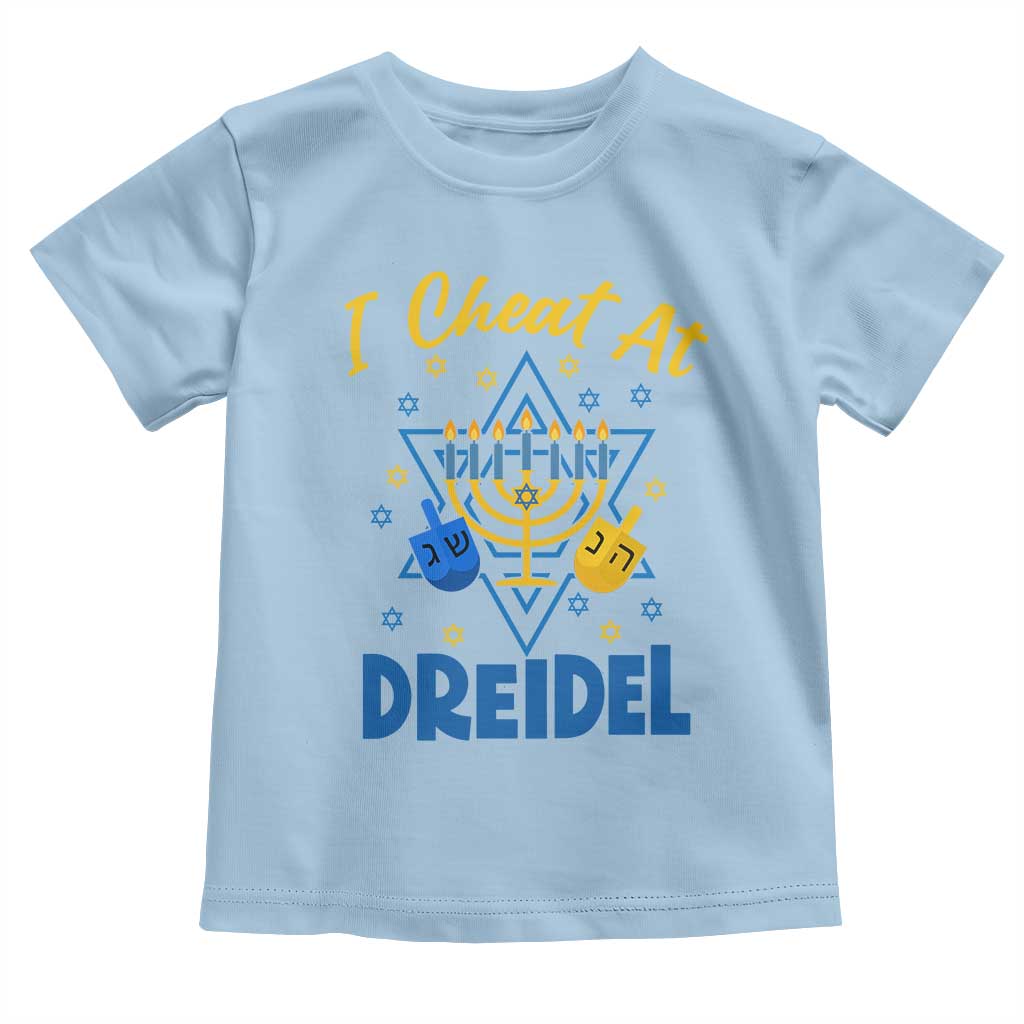 I Cheat At Dreidel Toddler T Shirt Funny Hanukkah Jewish Gift TS12 Light Blue Print Your Wear