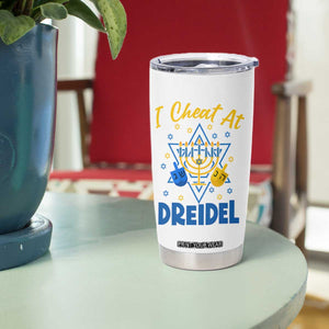 I Cheat At Dreidel Tumbler Cup Funny Hanukkah Jewish Gift TS12 Print Your Wear