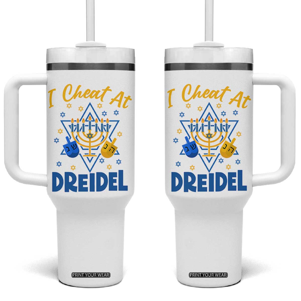 I Cheat At Dreidel Tumbler With Handle Funny Hanukkah Jewish Gift TS12 One Size: 40 oz White Print Your Wear