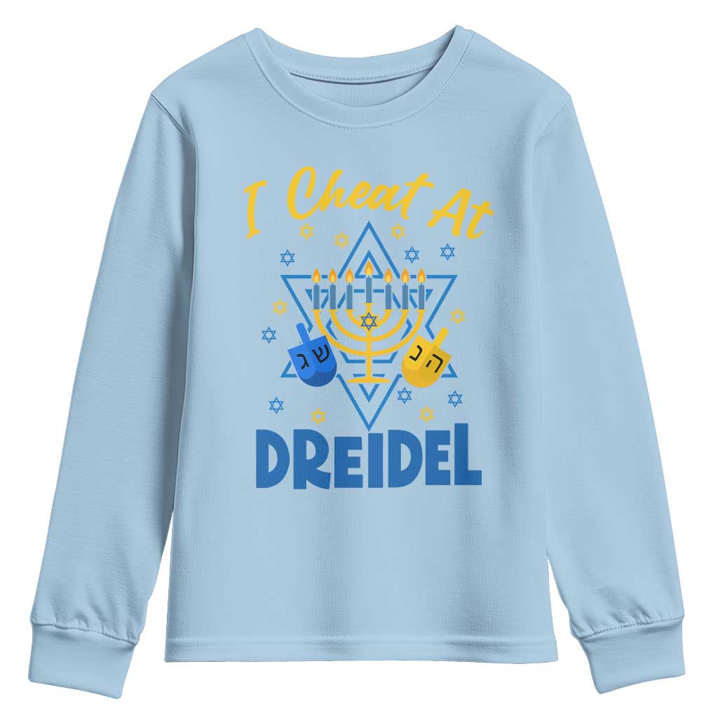 I Cheat At Dreidel Youth Sweatshirt Funny Hanukkah Jewish Gift TS12 Light Blue Print Your Wear