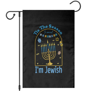Funny Hanukkah Gift Garden Flag Tis The Season To Remind Everyone Im Jewish TS12 Black Print Your Wear