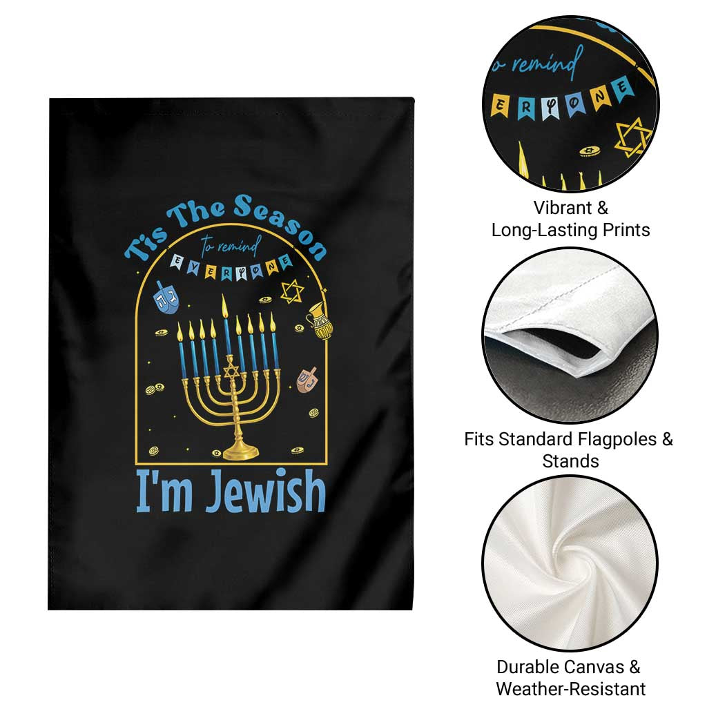 Funny Hanukkah Gift Garden Flag Tis The Season To Remind Everyone Im Jewish TS12 Print Your Wear