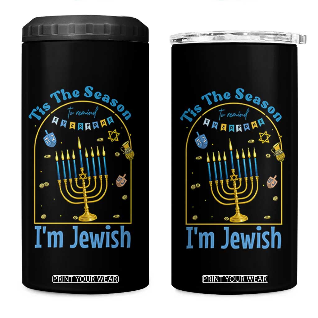 Funny Hanukkah Gift 4 in 1 Can Cooler Tumbler Tis The Season To Remind Everyone Im Jewish TS12 One Size: 16 oz Black Print Your Wear