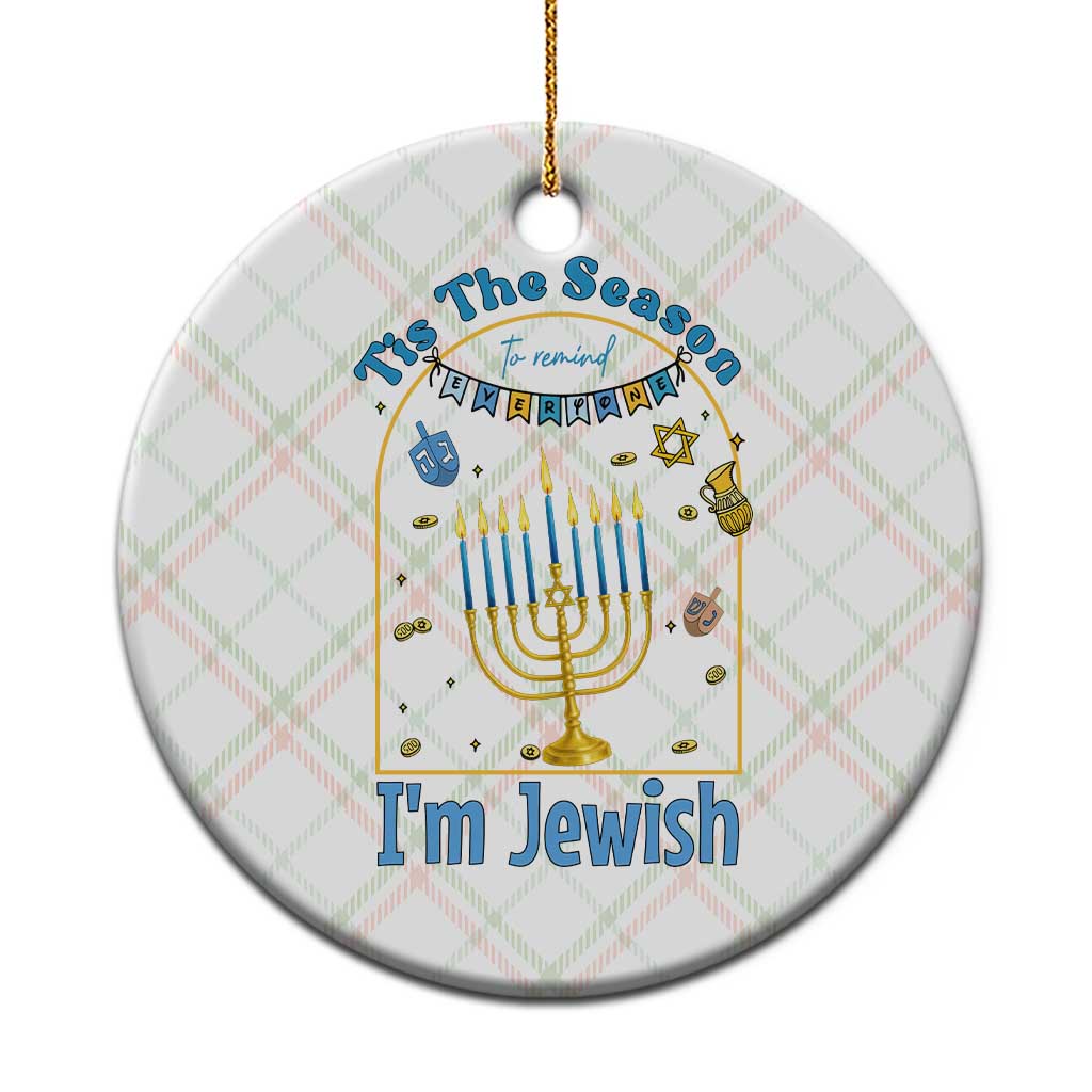 Funny Hanukkah Gift Ceramic Ornament Tis The Season To Remind Everyone Im Jewish TS12 1pc Christmas Plaid Print Your Wear