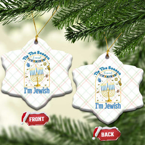 Funny Hanukkah Gift Ceramic Ornament Tis The Season To Remind Everyone Im Jewish TS12 Print Your Wear