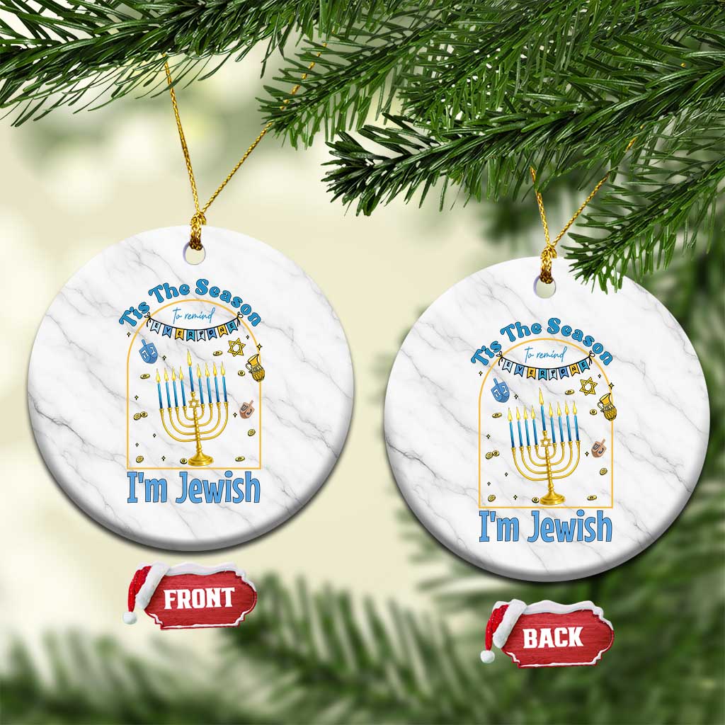 Funny Hanukkah Gift Ceramic Ornament Tis The Season To Remind Everyone Im Jewish TS12 1pc White Marble Print Your Wear