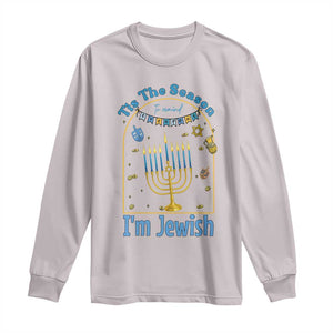 Funny Hanukkah Gift Long Sleeve Shirt Tis The Season To Remind Everyone Im Jewish TS12 Ice Gray Print Your Wear
