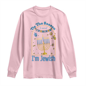 Funny Hanukkah Gift Long Sleeve Shirt Tis The Season To Remind Everyone Im Jewish TS12 Light Pink Print Your Wear