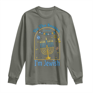 Funny Hanukkah Gift Long Sleeve Shirt Tis The Season To Remind Everyone Im Jewish TS12 Military Green Print Your Wear