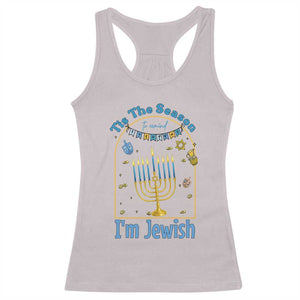 Funny Hanukkah Gift Racerback Tank Top Tis The Season To Remind Everyone Im Jewish TS12 Ice Gray Print Your Wear