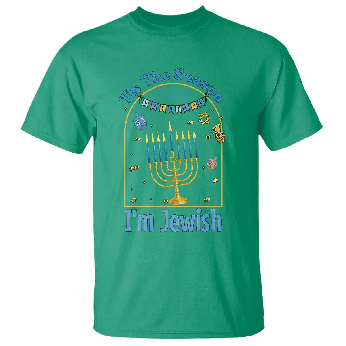 Funny Hanukkah Gift T Shirt Tis The Season To Remind Everyone Im Jewish TS12 Irish Green Print Your Wear