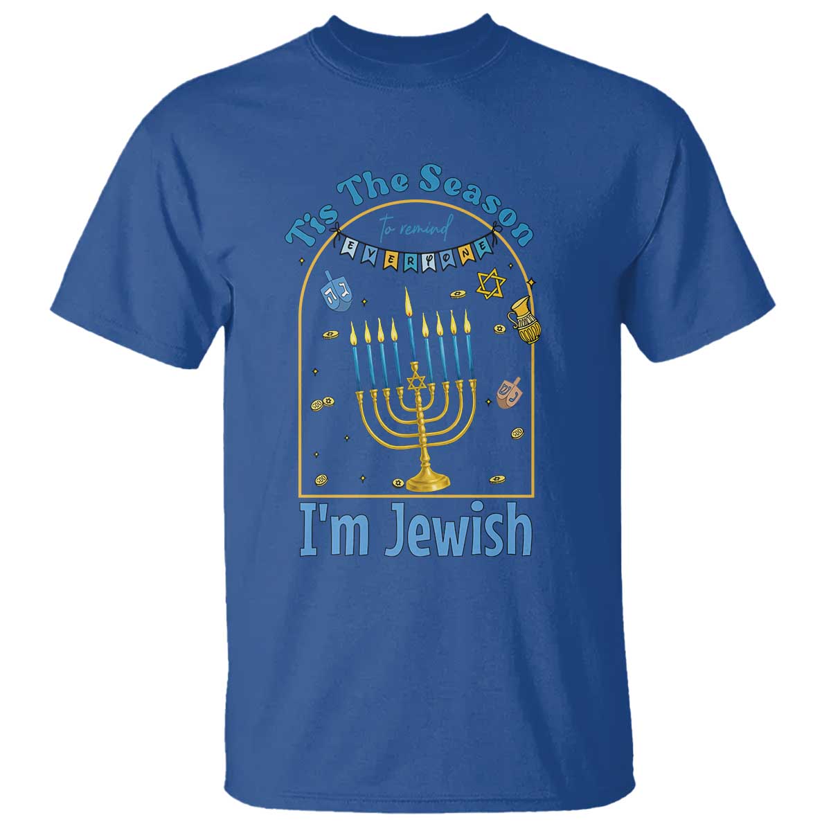 Funny Hanukkah Gift T Shirt Tis The Season To Remind Everyone Im Jewish TS12 Royal Blue Print Your Wear
