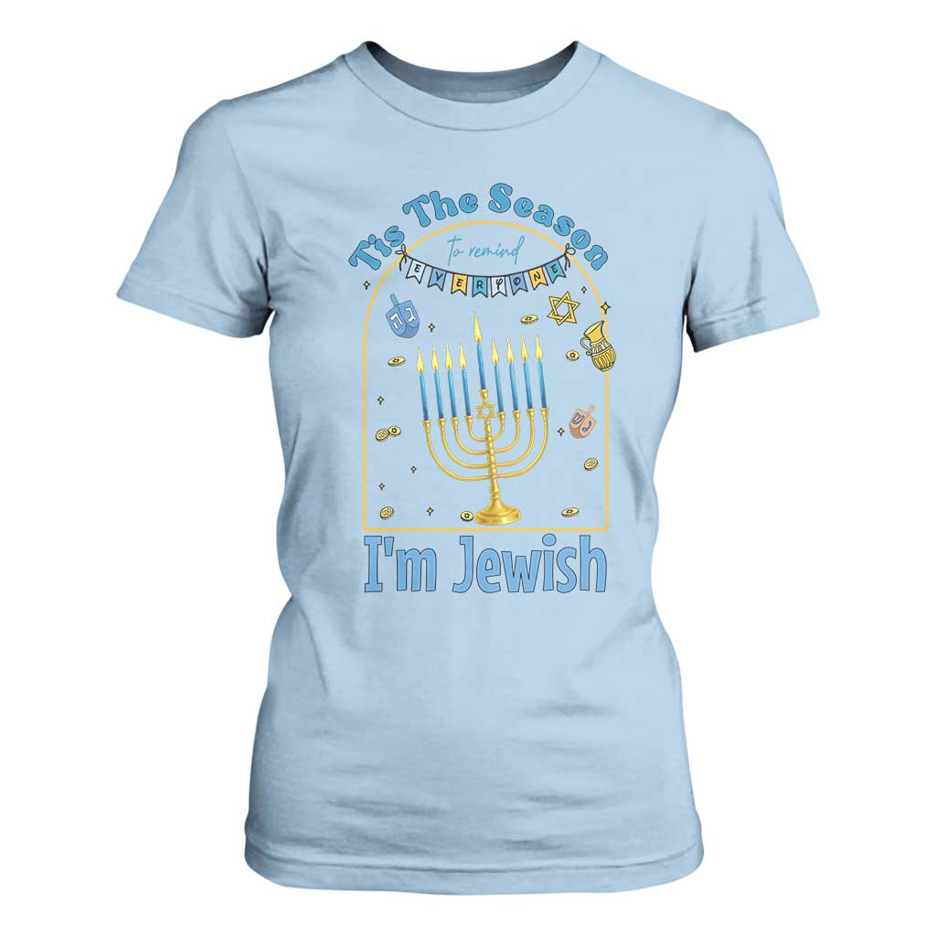 Funny Hanukkah Gift T Shirt For Women Tis The Season To Remind Everyone Im Jewish TS12 Light Blue Print Your Wear