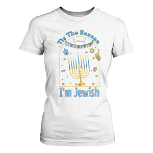 Funny Hanukkah Gift T Shirt For Women Tis The Season To Remind Everyone Im Jewish TS12 White Print Your Wear
