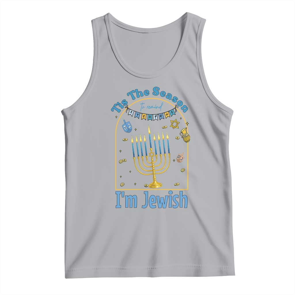 Funny Hanukkah Gift Tank Top Tis The Season To Remind Everyone Im Jewish TS12 Athletic Heather Print Your Wear