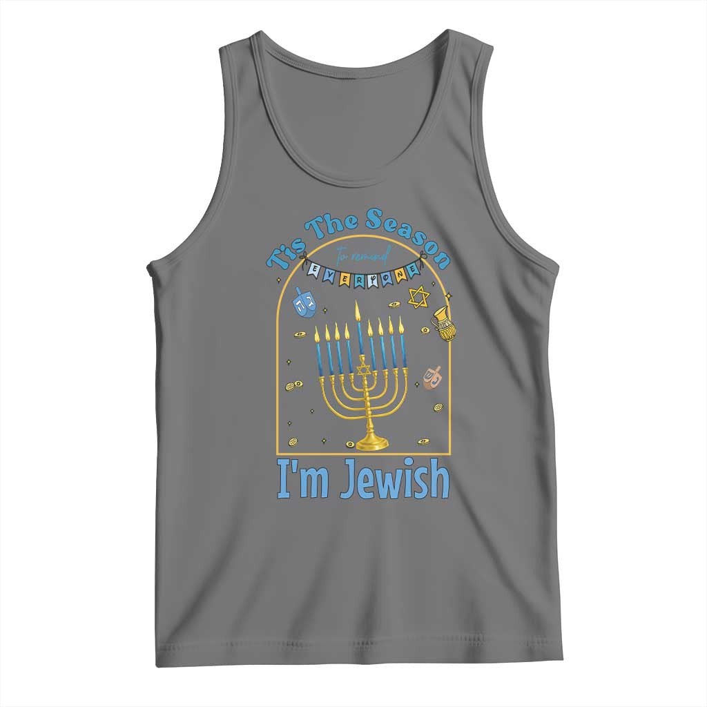 Funny Hanukkah Gift Tank Top Tis The Season To Remind Everyone Im Jewish TS12 Black Heather Print Your Wear