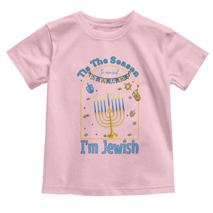 Funny Hanukkah Gift Toddler T Shirt Tis The Season To Remind Everyone Im Jewish TS12 Light Pink Print Your Wear