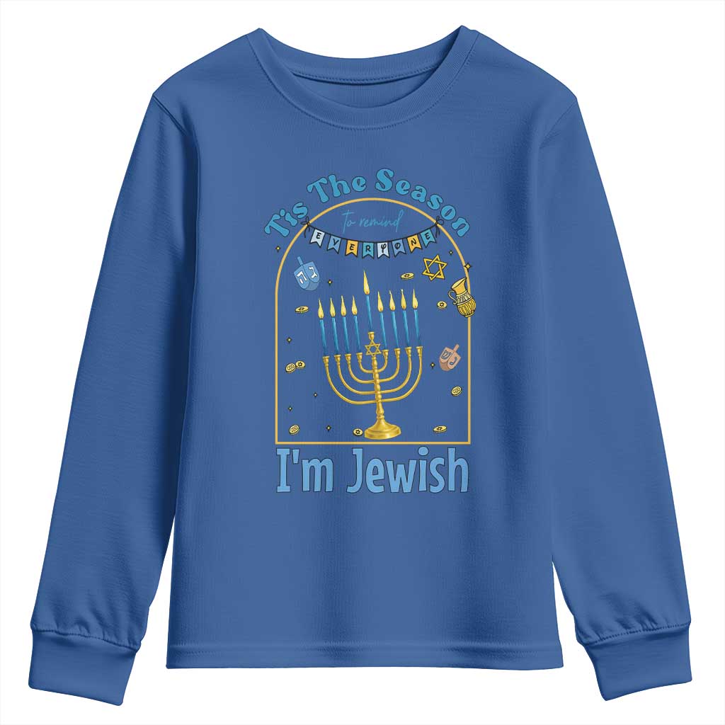 Funny Hanukkah Gift Youth Sweatshirt Tis The Season To Remind Everyone Im Jewish TS12 Royal Blue Print Your Wear