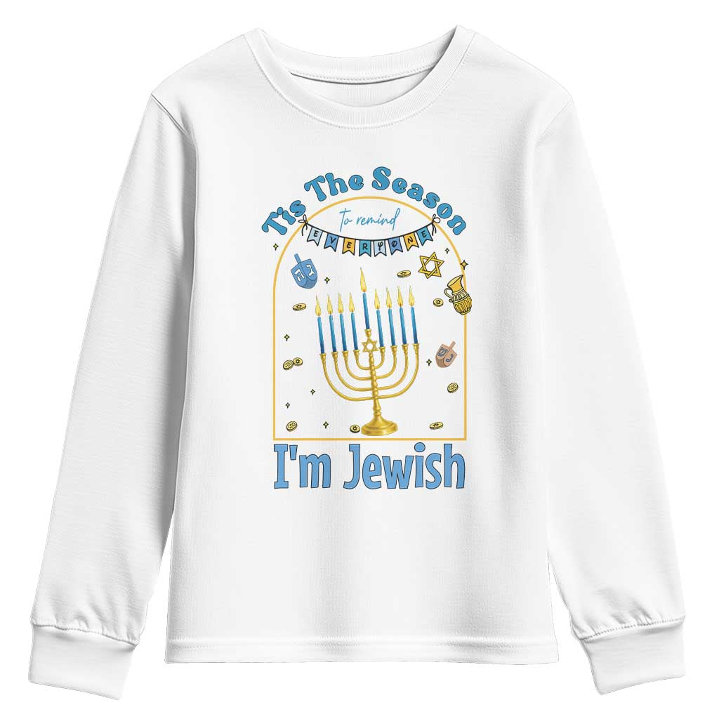 Funny Hanukkah Gift Youth Sweatshirt Tis The Season To Remind Everyone Im Jewish TS12 White Print Your Wear