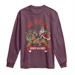 Funny Western Skeleton Cowboy Christmas Long Sleeve Shirt Howdy Holidays TS12 Maroon Print Your Wear