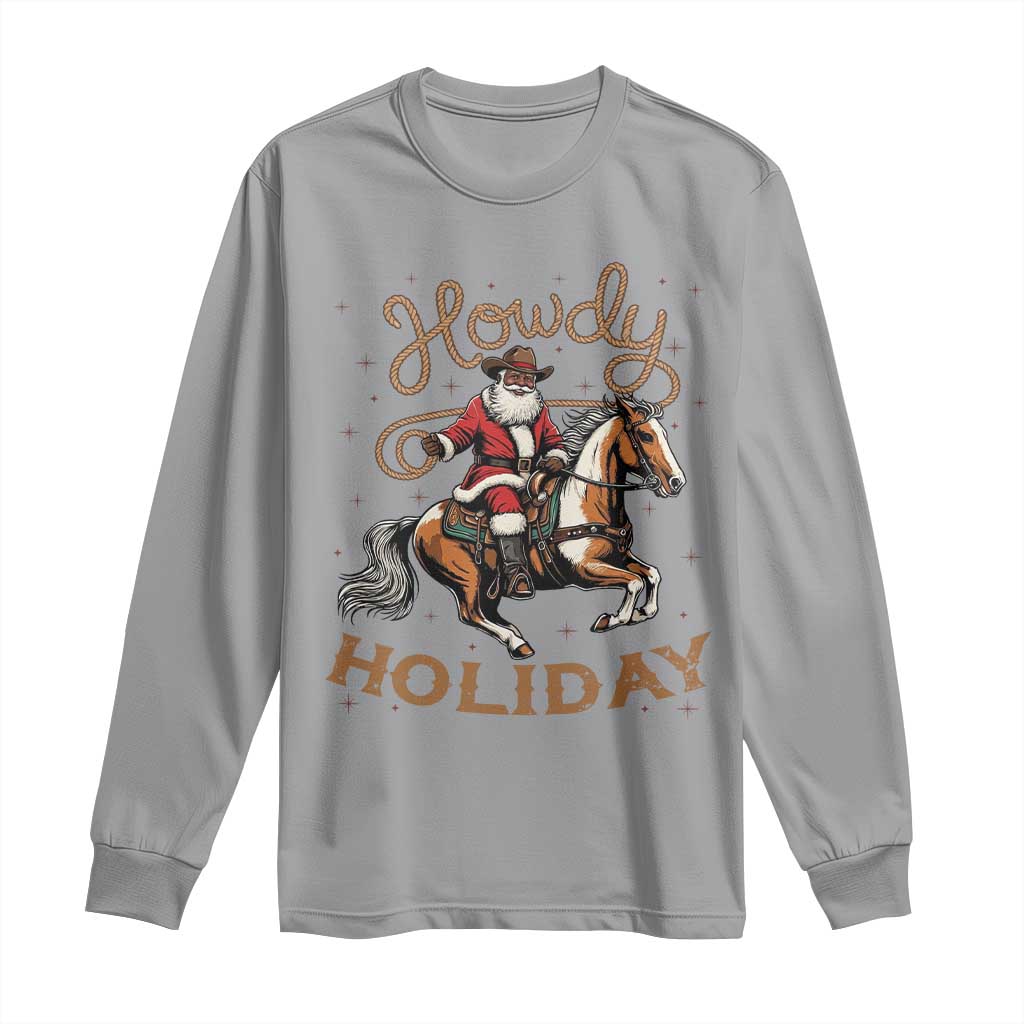 Black Santa Howdy Western Cowboy Long Sleeve Shirt Christmas Gift TS12 Sport Gray Print Your Wear
