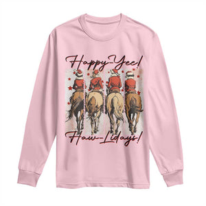 Happy Yee Haw Lidays Long Sleeve Shirt Western Christmas Horse Rider Cowgirl Gift TS12 Light Pink Print Your Wear