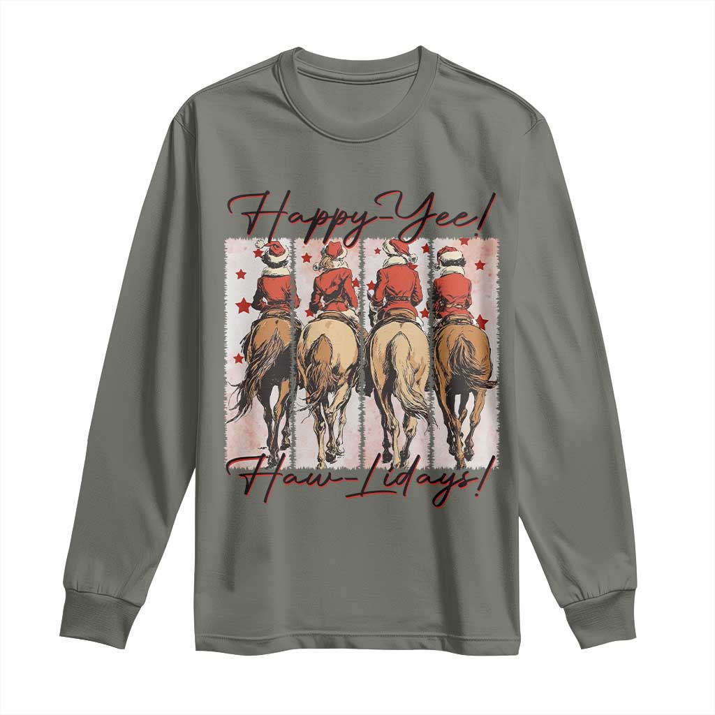 Happy Yee Haw Lidays Long Sleeve Shirt Western Christmas Horse Rider Cowgirl Gift TS12 Military Green Print Your Wear