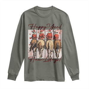Happy Yee Haw Lidays Long Sleeve Shirt Western Christmas Horse Rider Cowgirl Gift TS12 Military Green Print Your Wear