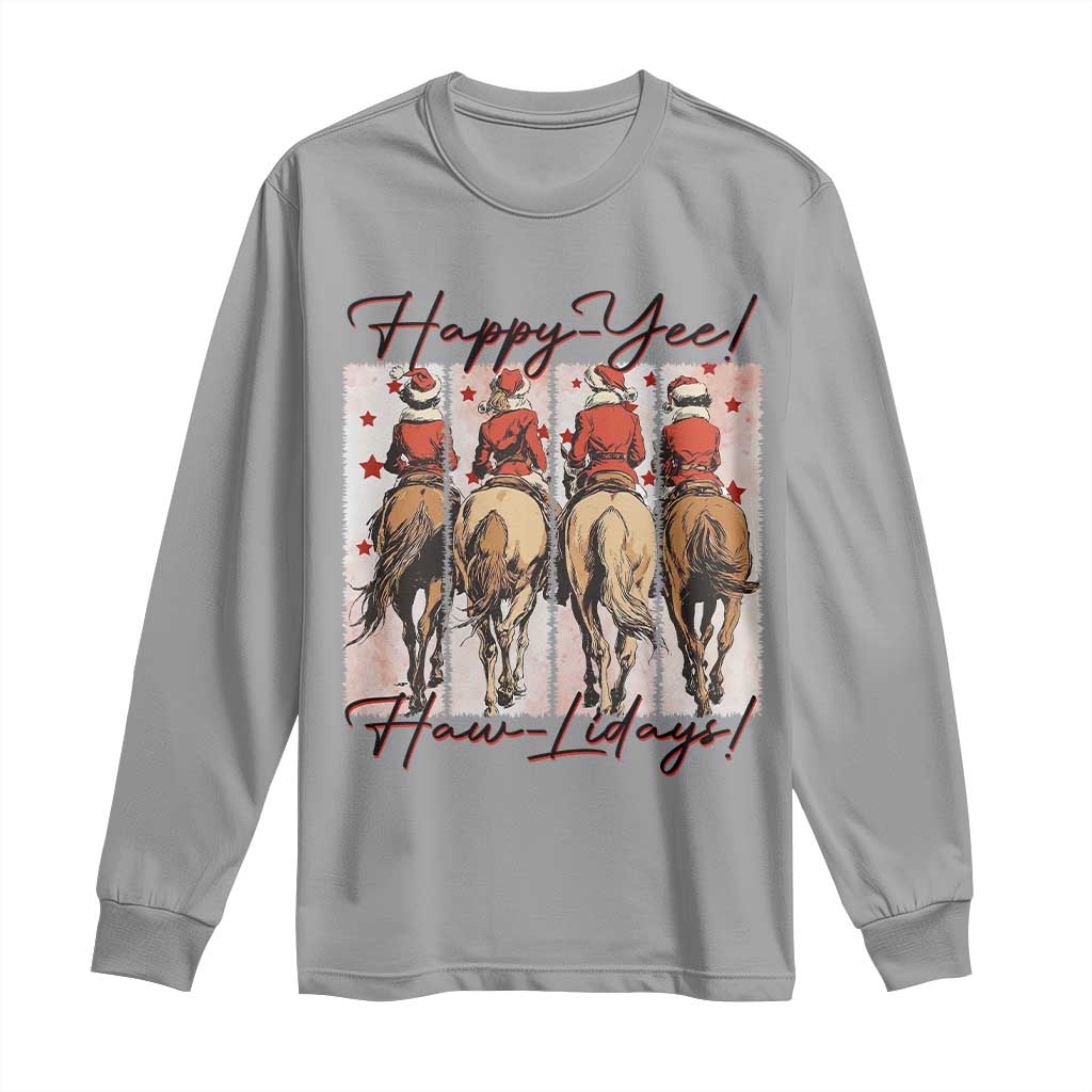 Happy Yee Haw Lidays Long Sleeve Shirt Western Christmas Horse Rider Cowgirl Gift TS12 Sport Gray Print Your Wear