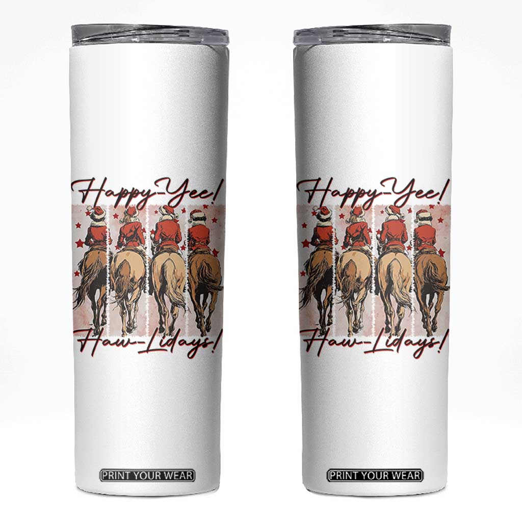 Happy Yee Haw Lidays Skinny Tumbler Western Christmas Horse Rider Cowgirl Gift TS12 White Print Your Wear