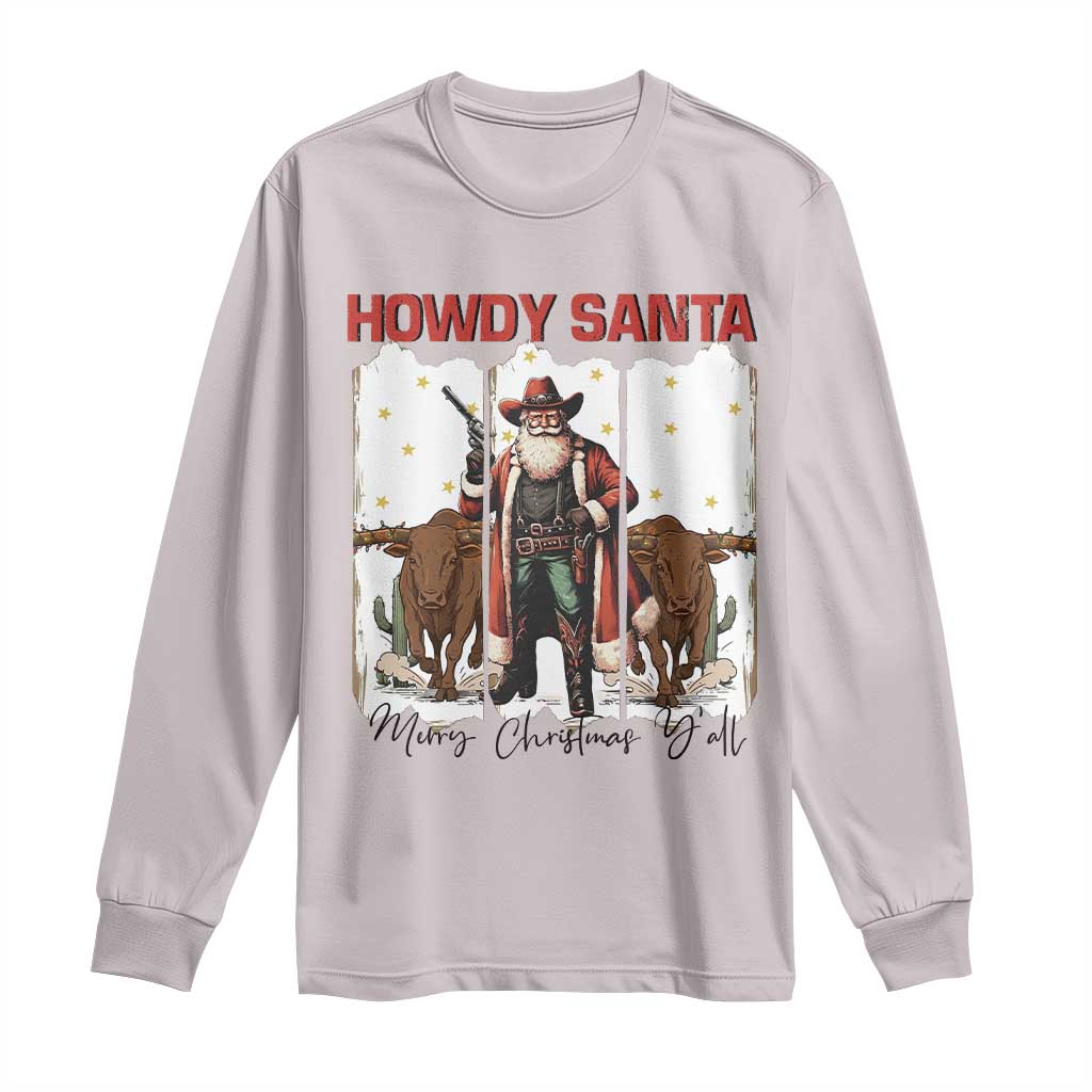 Howdy Santa Merry Christmas Y'all Long Sleeve Shirt Funny Western Bull Riding TS12 Ice Gray Print Your Wear