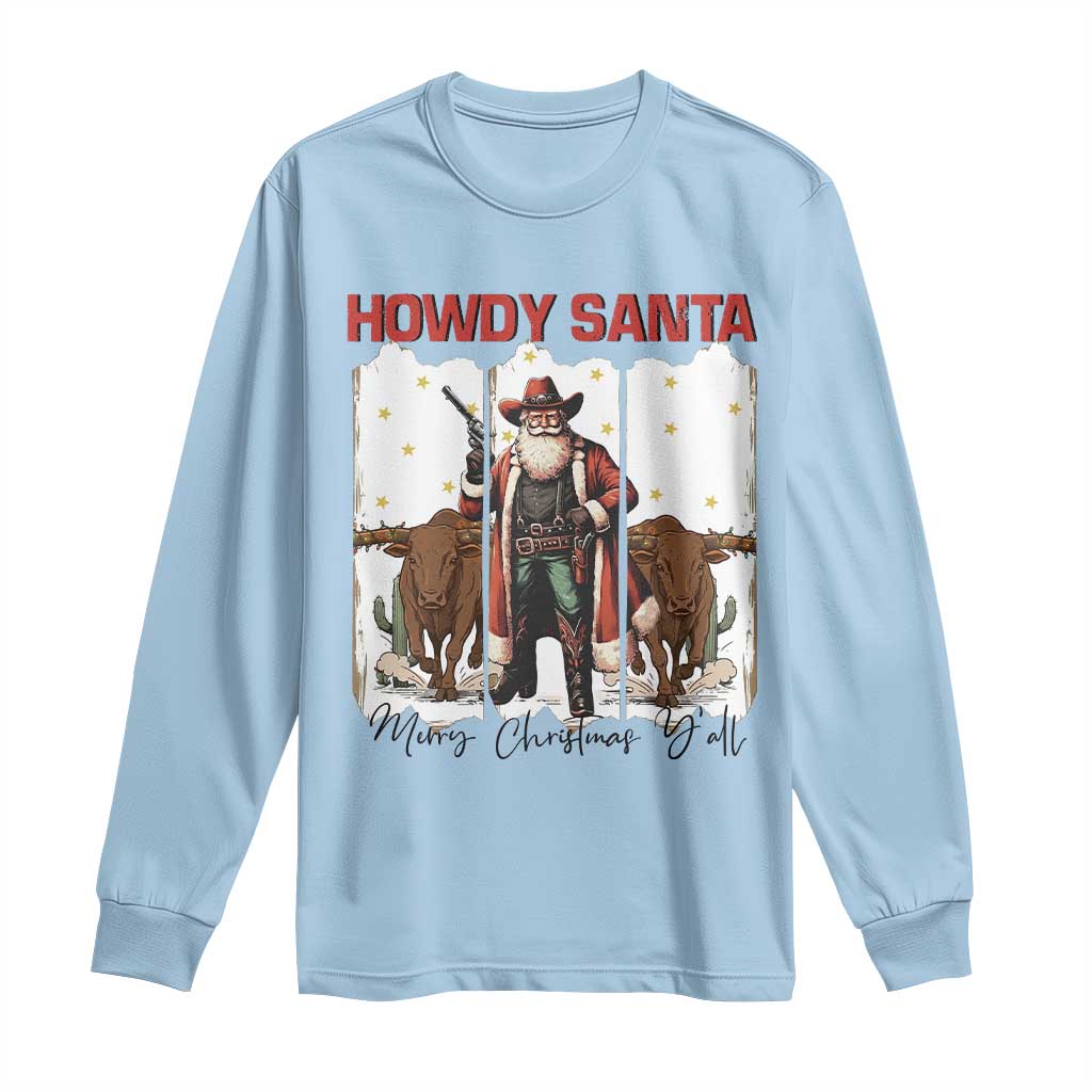 Howdy Santa Merry Christmas Y'all Long Sleeve Shirt Funny Western Bull Riding TS12 Light Blue Print Your Wear