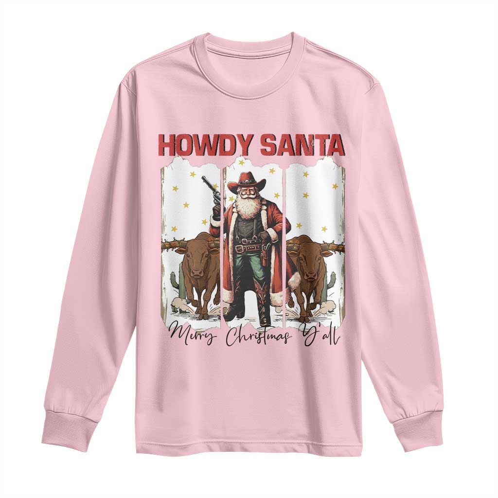 Howdy Santa Merry Christmas Y'all Long Sleeve Shirt Funny Western Bull Riding TS12 Light Pink Print Your Wear