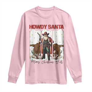 Howdy Santa Merry Christmas Y'all Long Sleeve Shirt Funny Western Bull Riding TS12 Light Pink Print Your Wear