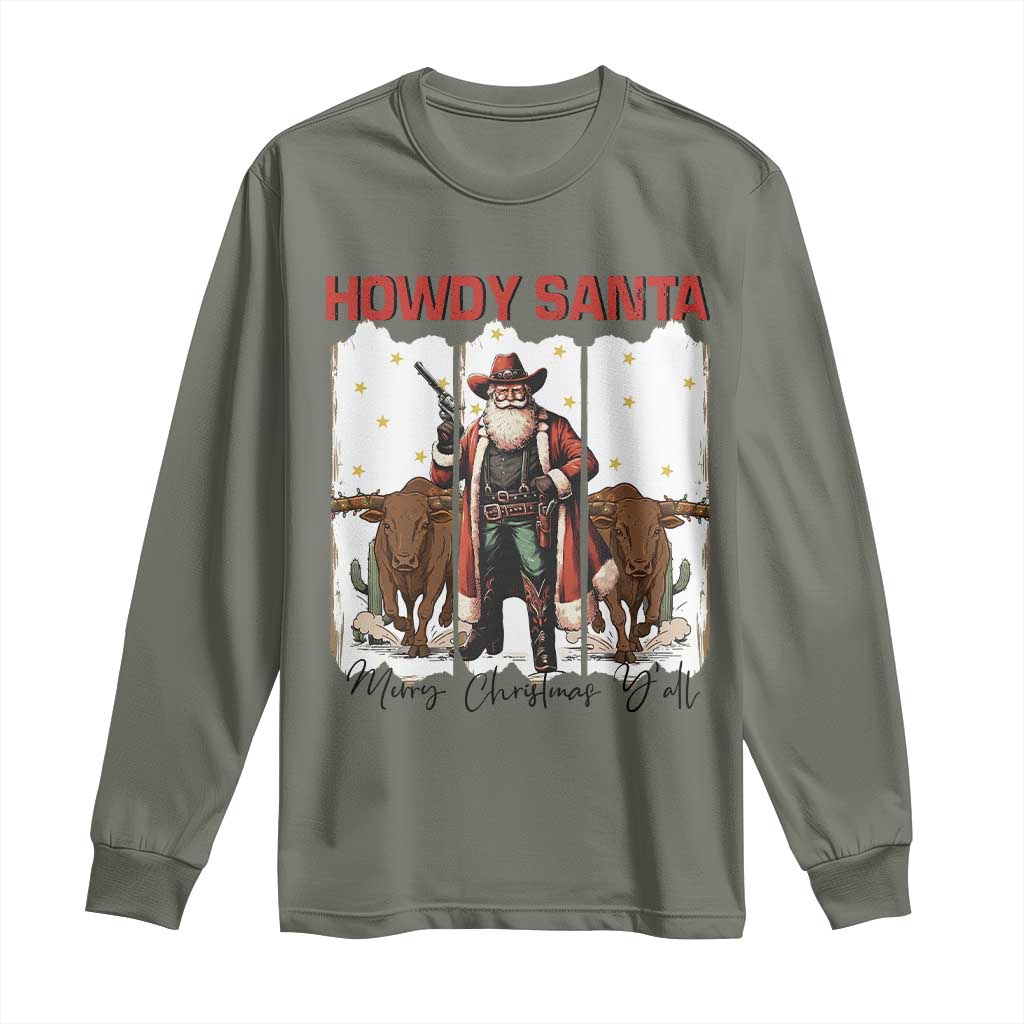 Howdy Santa Merry Christmas Y'all Long Sleeve Shirt Funny Western Bull Riding TS12 Military Green Print Your Wear