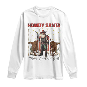 Howdy Santa Merry Christmas Y'all Long Sleeve Shirt Funny Western Bull Riding TS12 White Print Your Wear