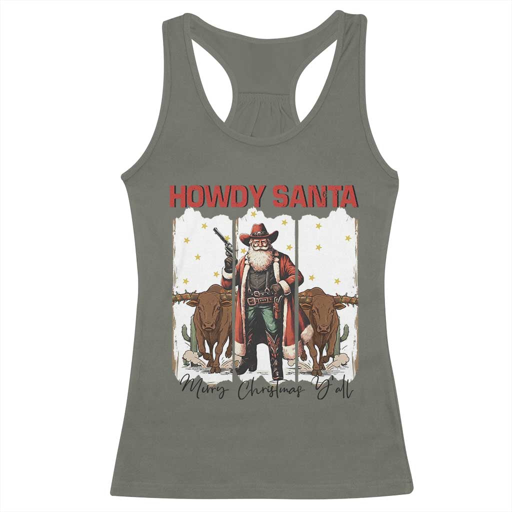 Howdy Santa Merry Christmas Y'all Racerback Tank Top Funny Western Bull Riding TS12 Military Green Print Your Wear
