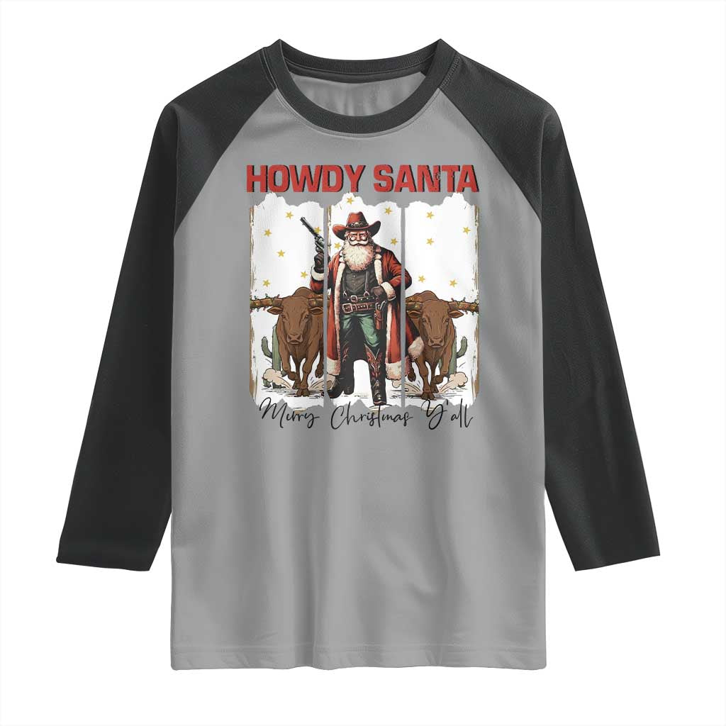 Howdy Santa Merry Christmas Y'all Raglan Shirt Funny Western Bull Riding TS12 Sport Gray Black Print Your Wear